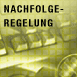 &nbsp;Nachfolge-Regelung&nbsp;